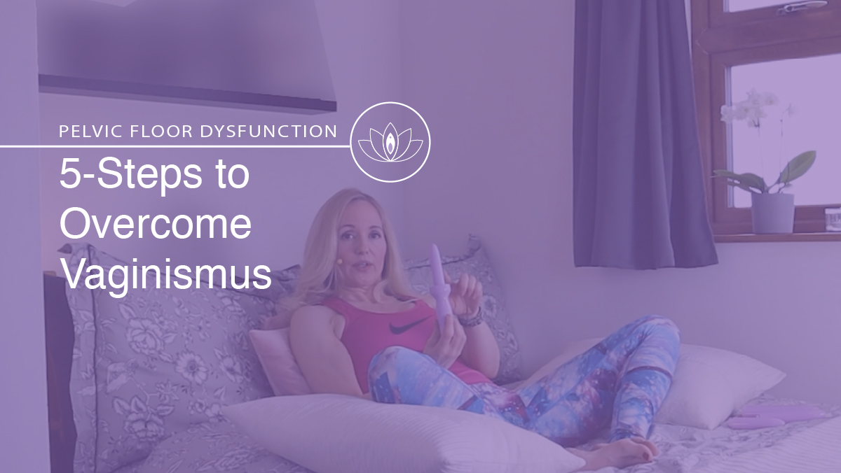 5 Steps to overcome Vaginismus