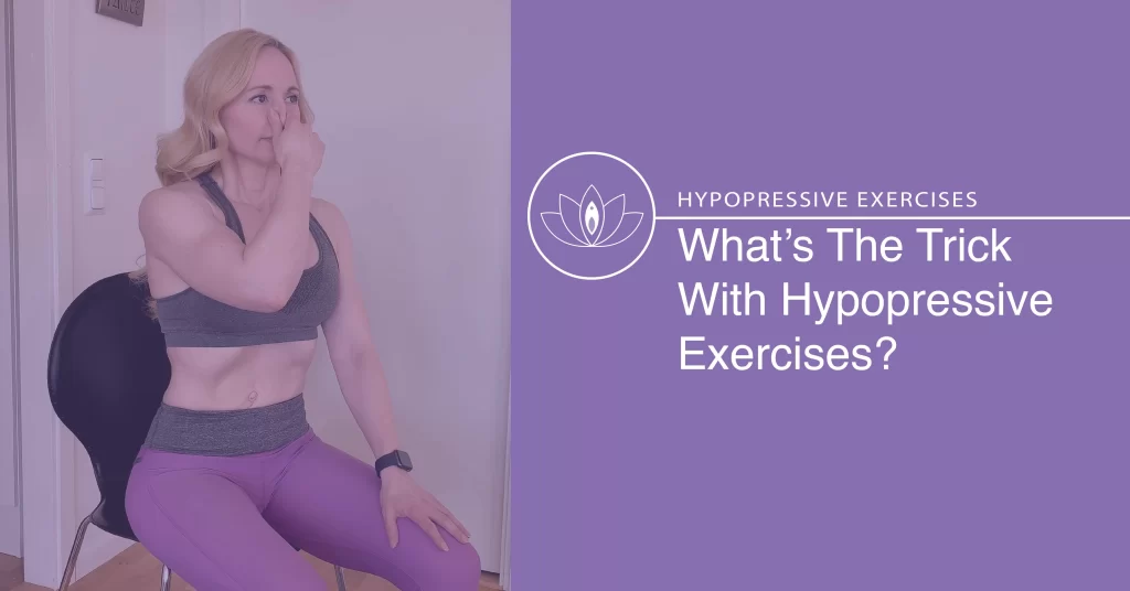 What's the trick with Hypopressive Exercises and stomach vacuum